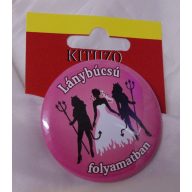 Kitűző lánybúcsú folyamatban (6 cm)